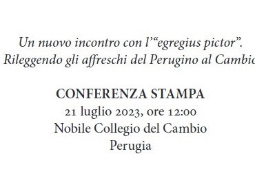 CONFERENZA STAMPA Un nuovo incontro con “L’Egregius Pictor. Rileggendo gli affreschi del Perugino al Cambio”